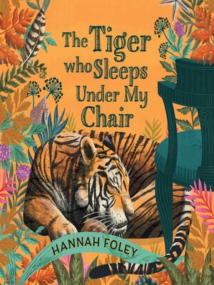 cover image of The Tiger Who Sleeps Under My Chair